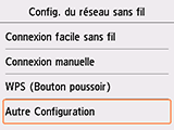 Ecran Config. du réseau sans fil: Sélection Autre Configuration